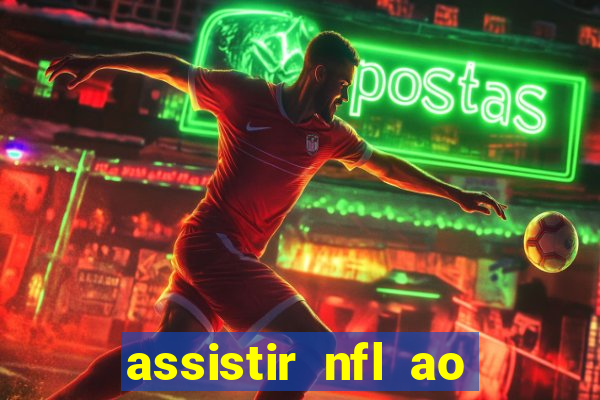 assistir nfl ao vivo gratis